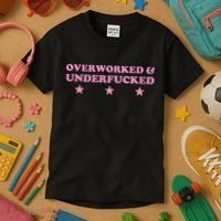 Overworked And Underfucked Witty Worker Hard Life Kids T-Shirt thumb 3