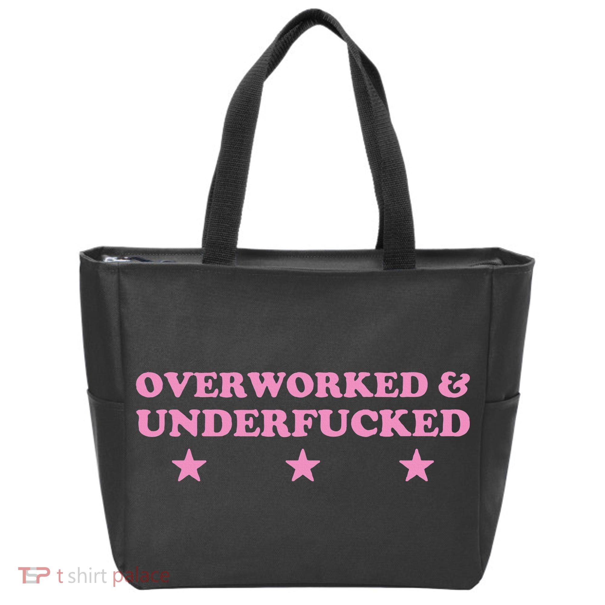 Overworked And Underfucked Witty Worker Hard Life Tote Bag