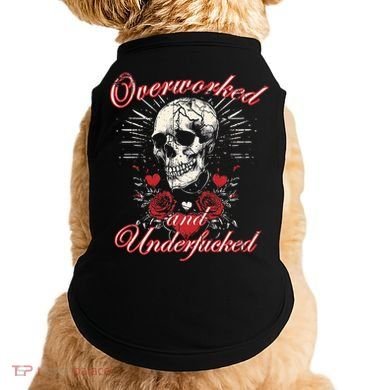 Overworked And Underfucked Skull Design Funny Meme Doggie Tank