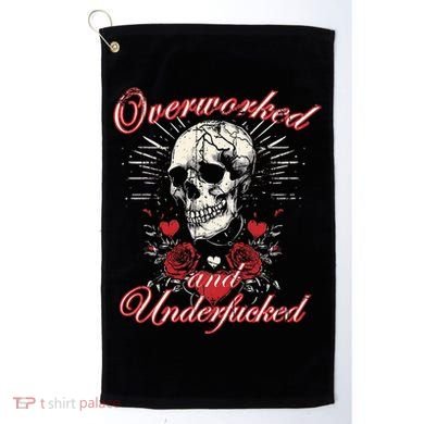 Overworked And Underfucked Skull Design Funny Meme Golf Towel