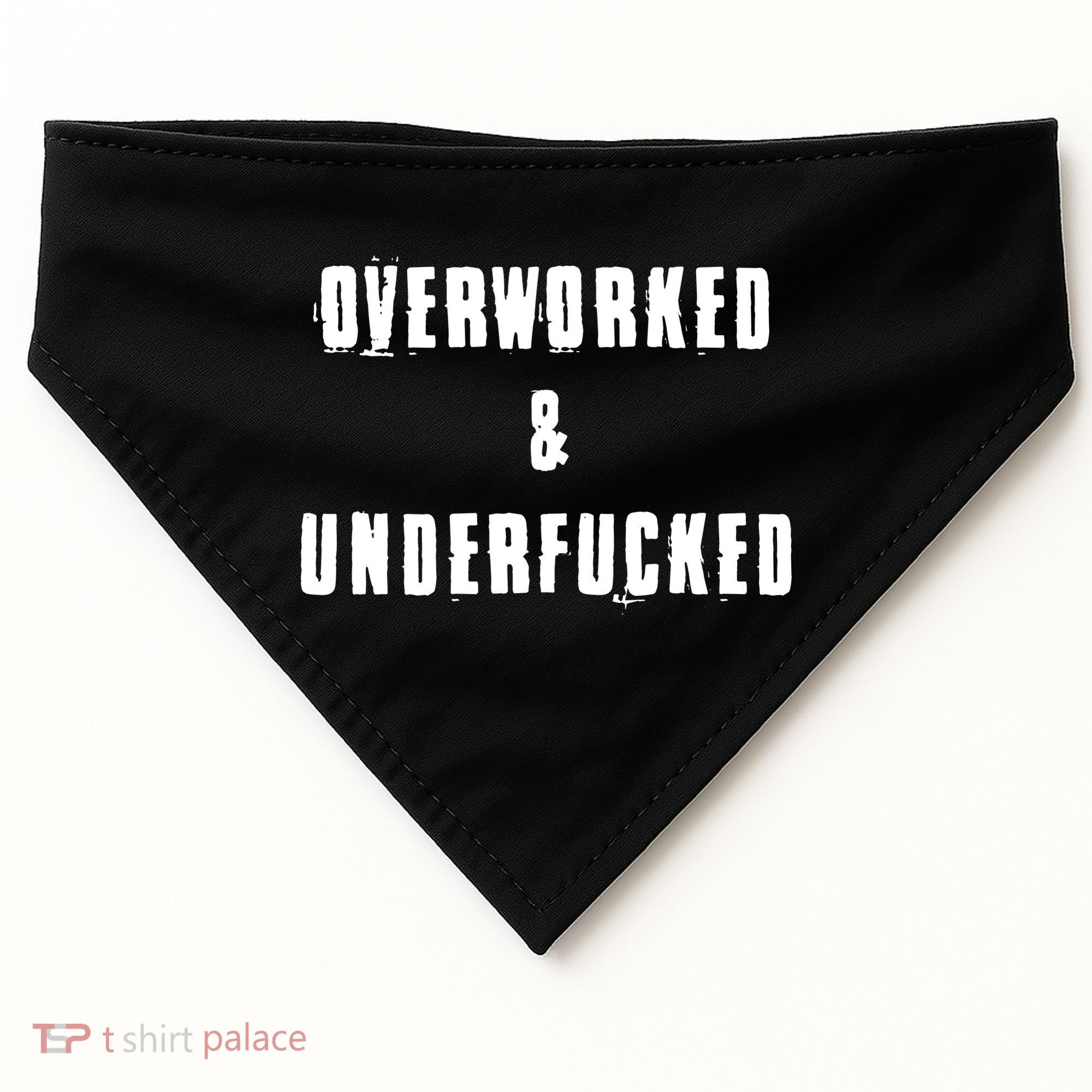 Overworked And Underfucked Funny Offensive USA-Made Doggie Bandana