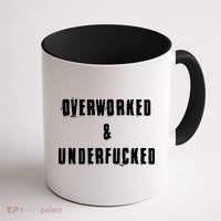 Overworked And Underfucked Funny Offensive Coffee Mug thumb 1