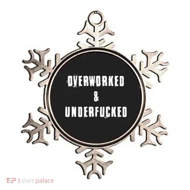 Overworked And Underfucked Funny Offensive Ornament