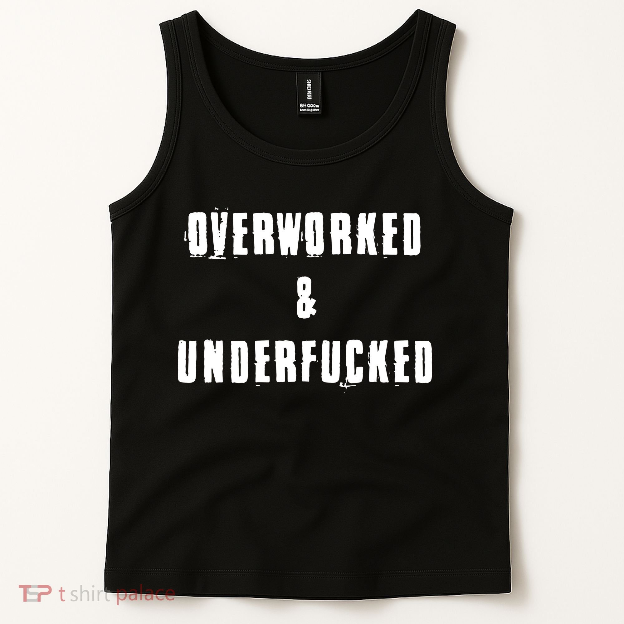Overworked And Underfucked Funny Offensive Tank Top