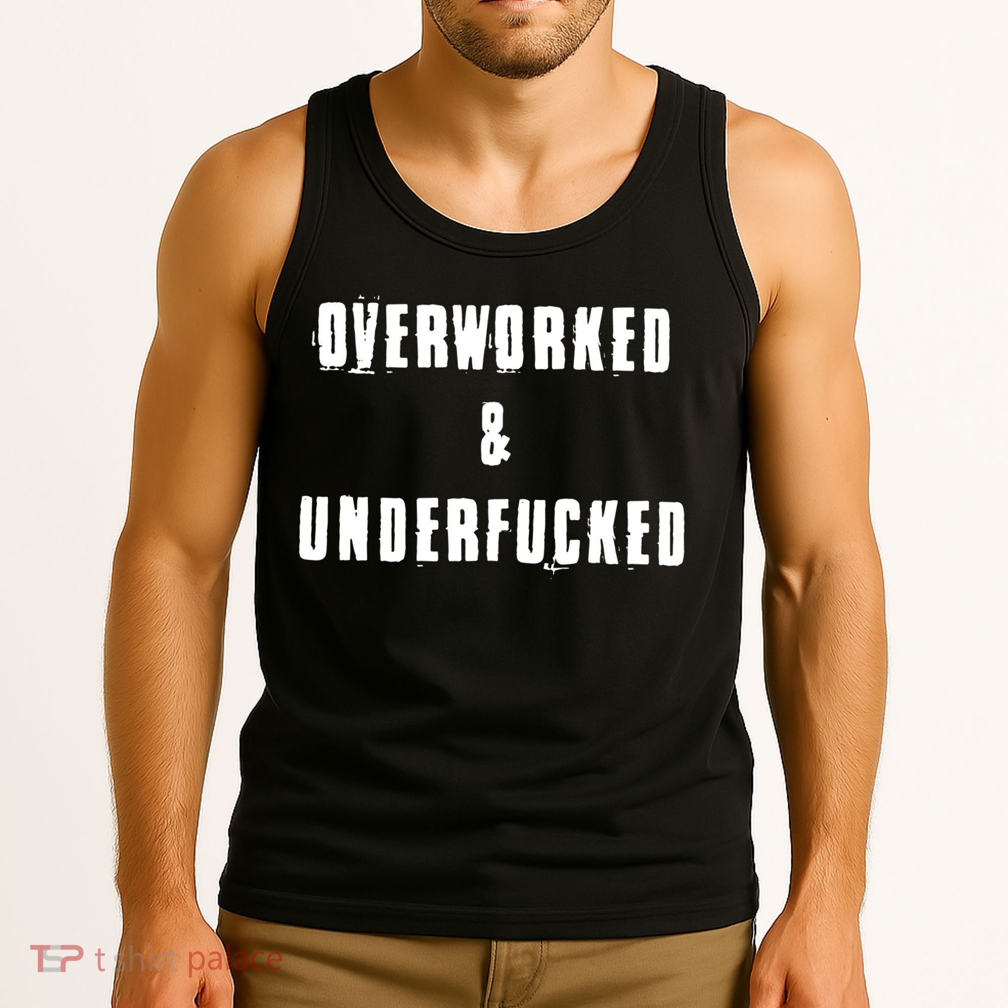 Overworked And Underfucked Funny Offensive Tank Top