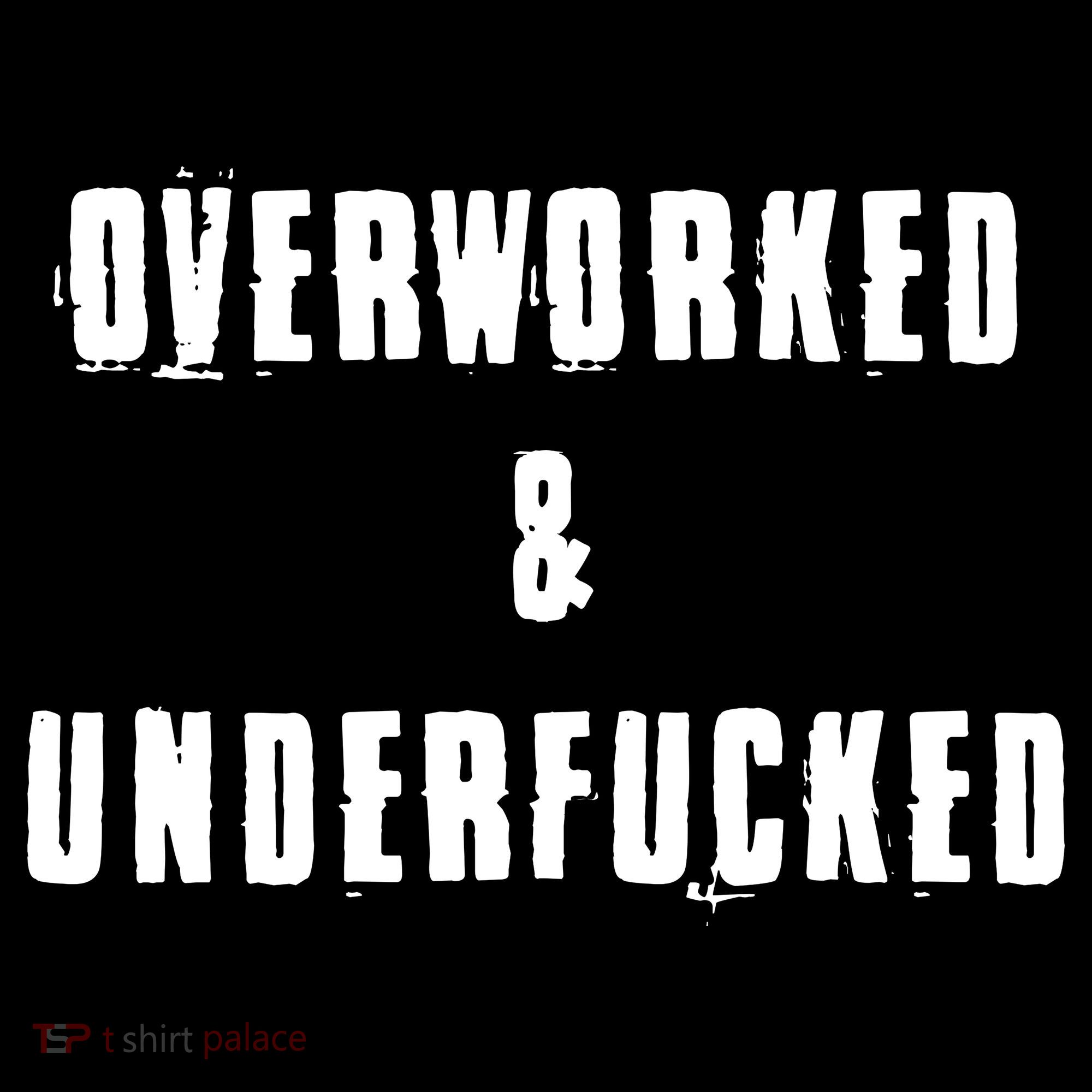 Overworked And Underfucked Funny Offensive Tank Top