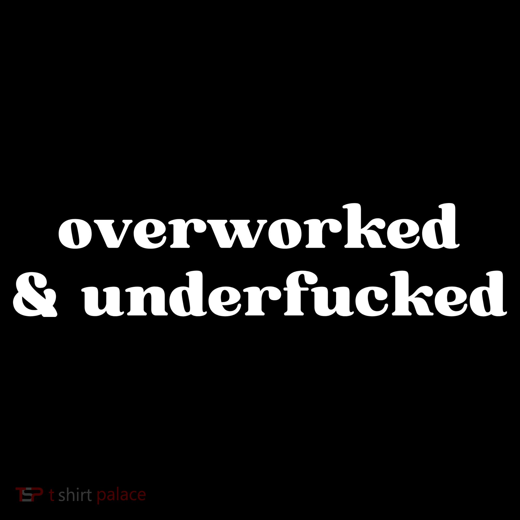 Overworked And Underfucked Funny Offensive Backpack