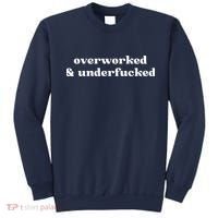 Overworked And Underfucked Funny Offensive Sweatshirt thumb 0