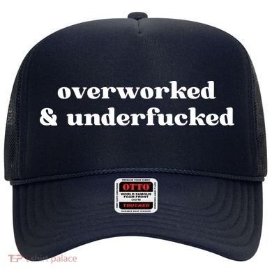 Overworked And Underfucked Funny Offensive Hat