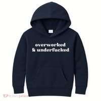 Overworked And Underfucked Funny Offensive Kids Hoodie thumb 0