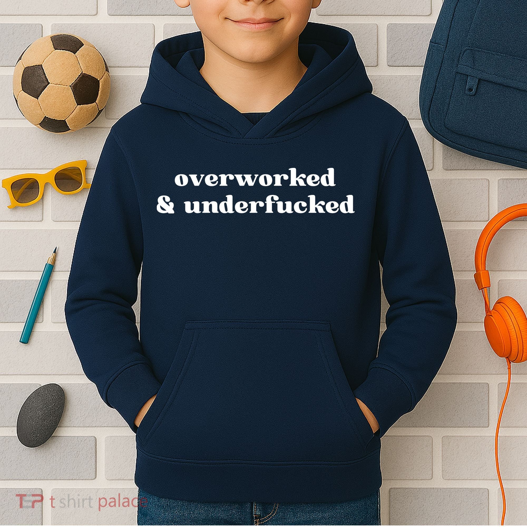 Overworked And Underfucked Funny Offensive Kids Hoodie