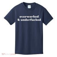 Overworked And Underfucked Funny Offensive Kids T-Shirt thumb 0