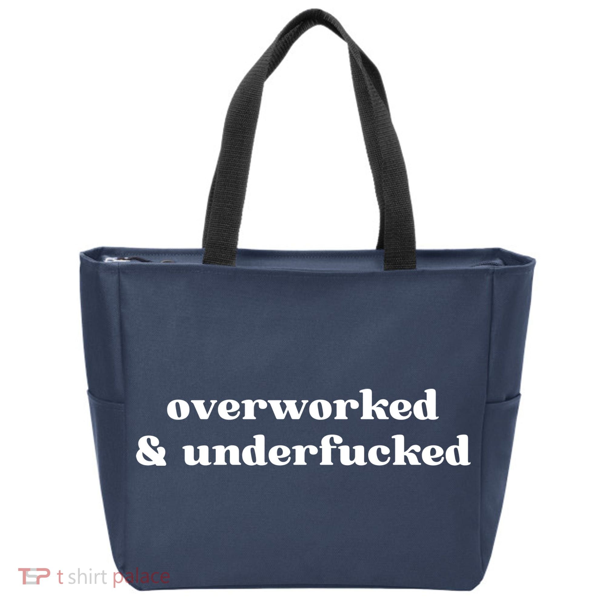 Overworked And Underfucked Funny Offensive Tote Bag