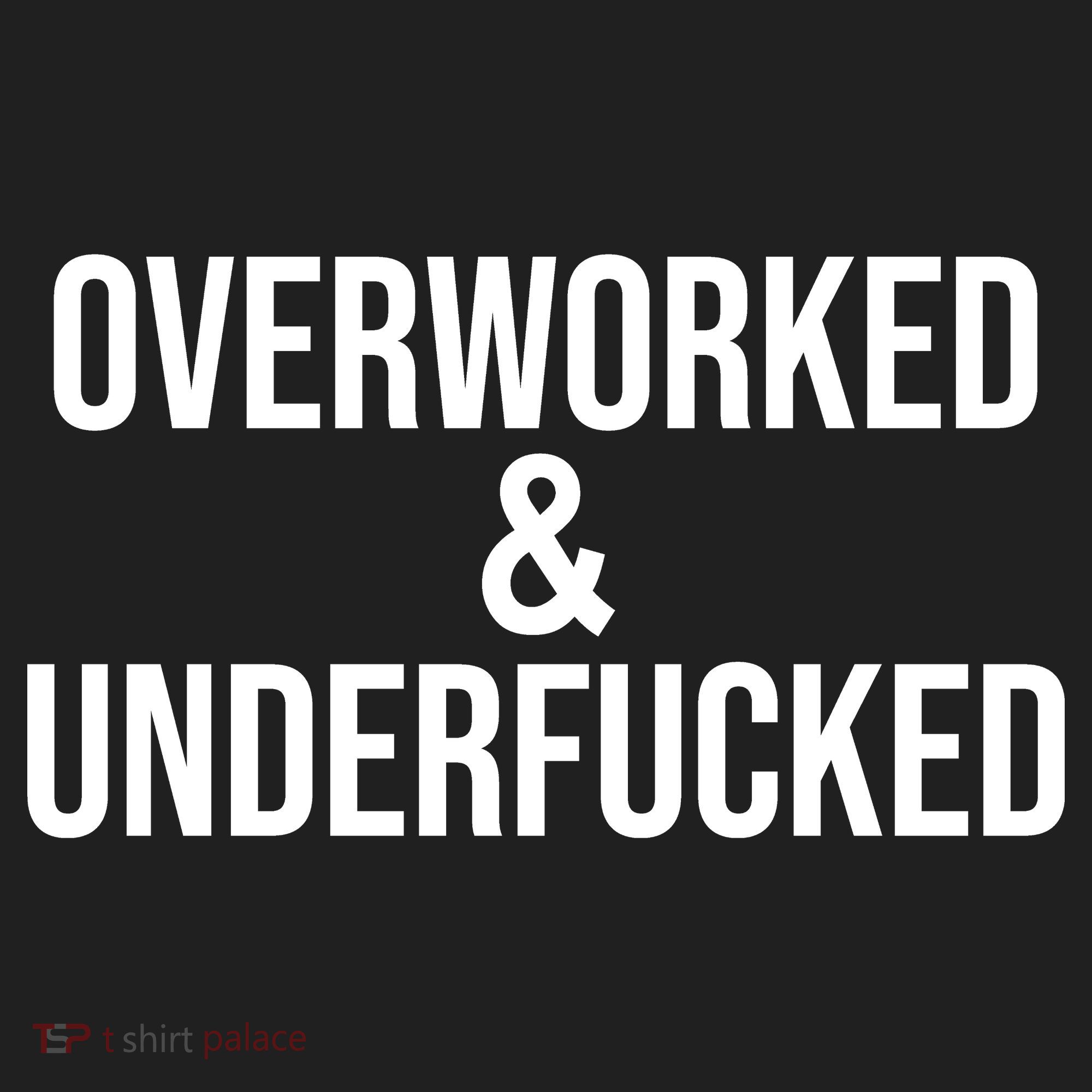 Overworked And Underfucked Funny Offensive Women's Sweatshirt