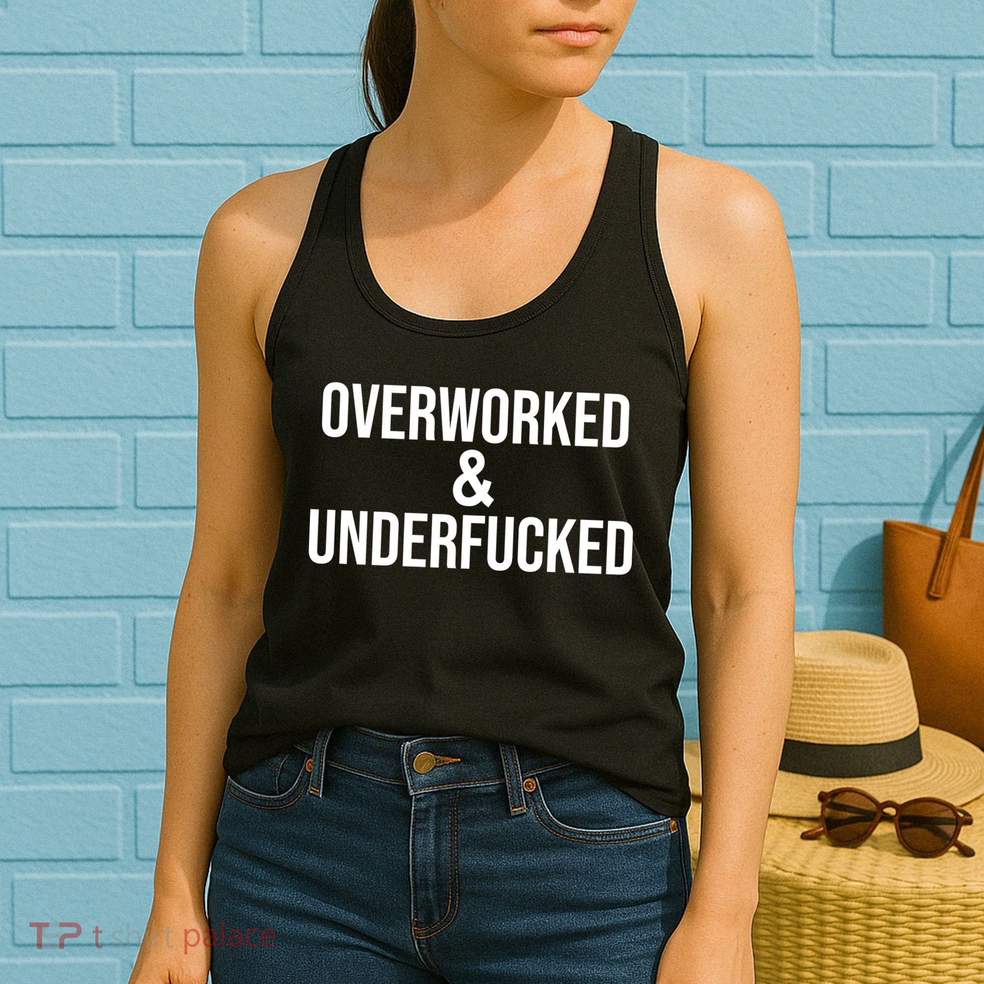 Overworked And Underfucked Funny Offensive Women's Tank Top
