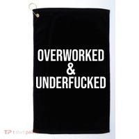 Overworked And Underfucked Funny Offensive Golf Towel thumb 0