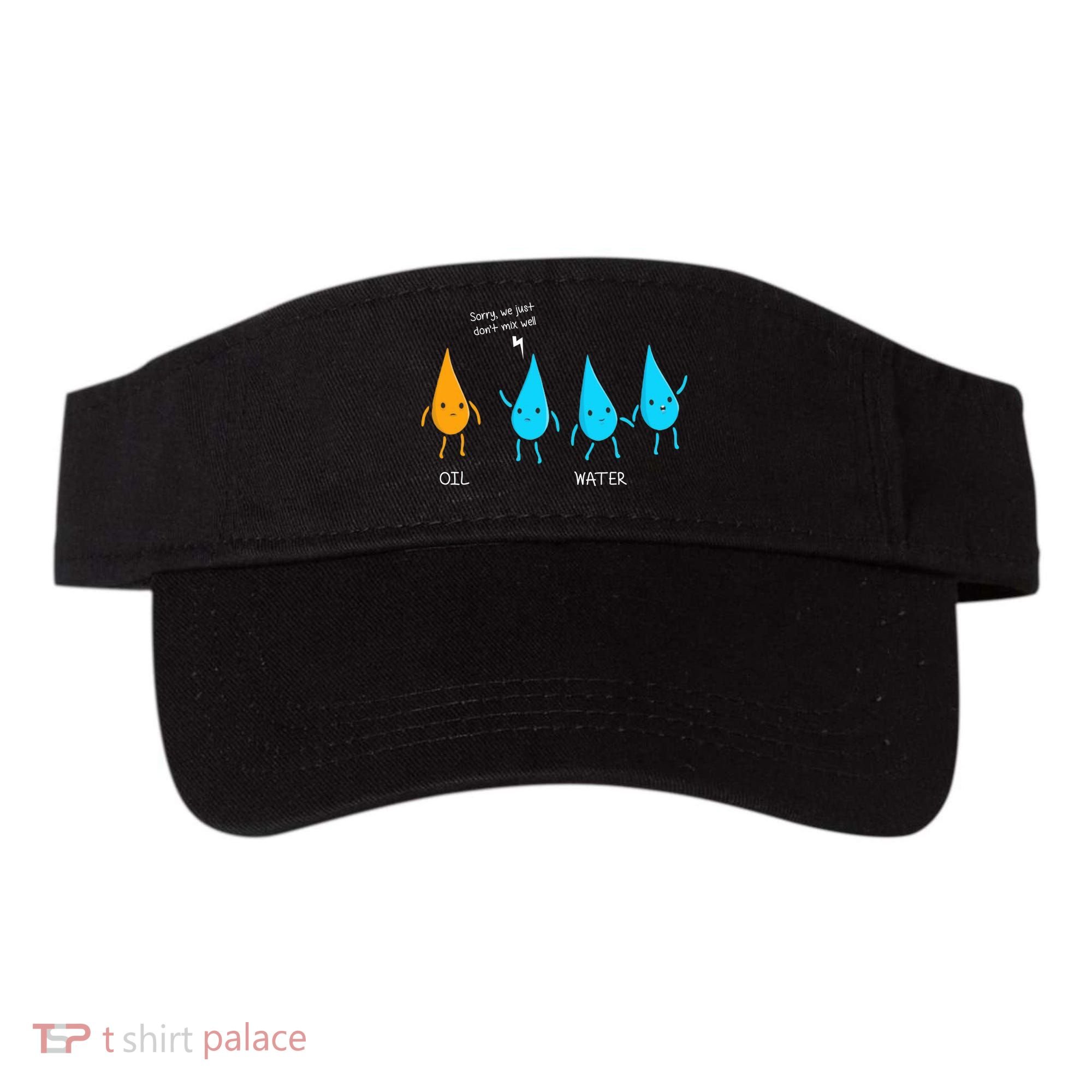 Oil And Water Don't Mix Well Funny Science Visor