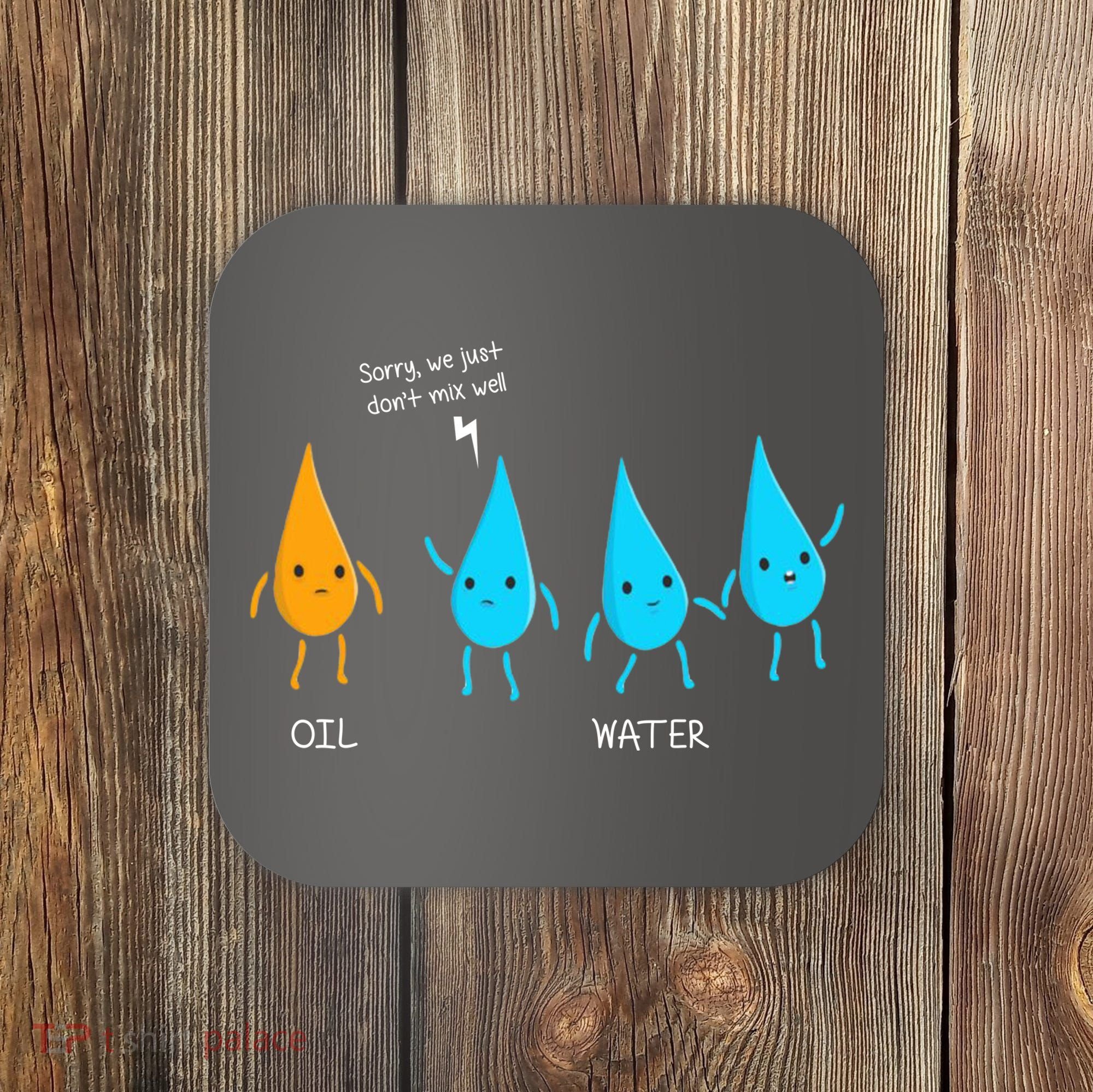 Oil And Water Don't Mix Well Funny Science Coaster