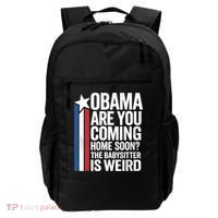 Obama Are You Coming Home Soon Weird Babysitter Funny Backpack thumb 0