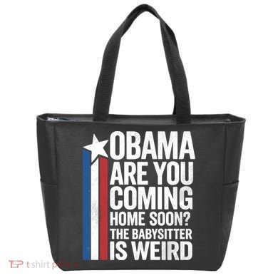 Obama Are You Coming Home Soon Weird Babysitter Funny Tote Bag