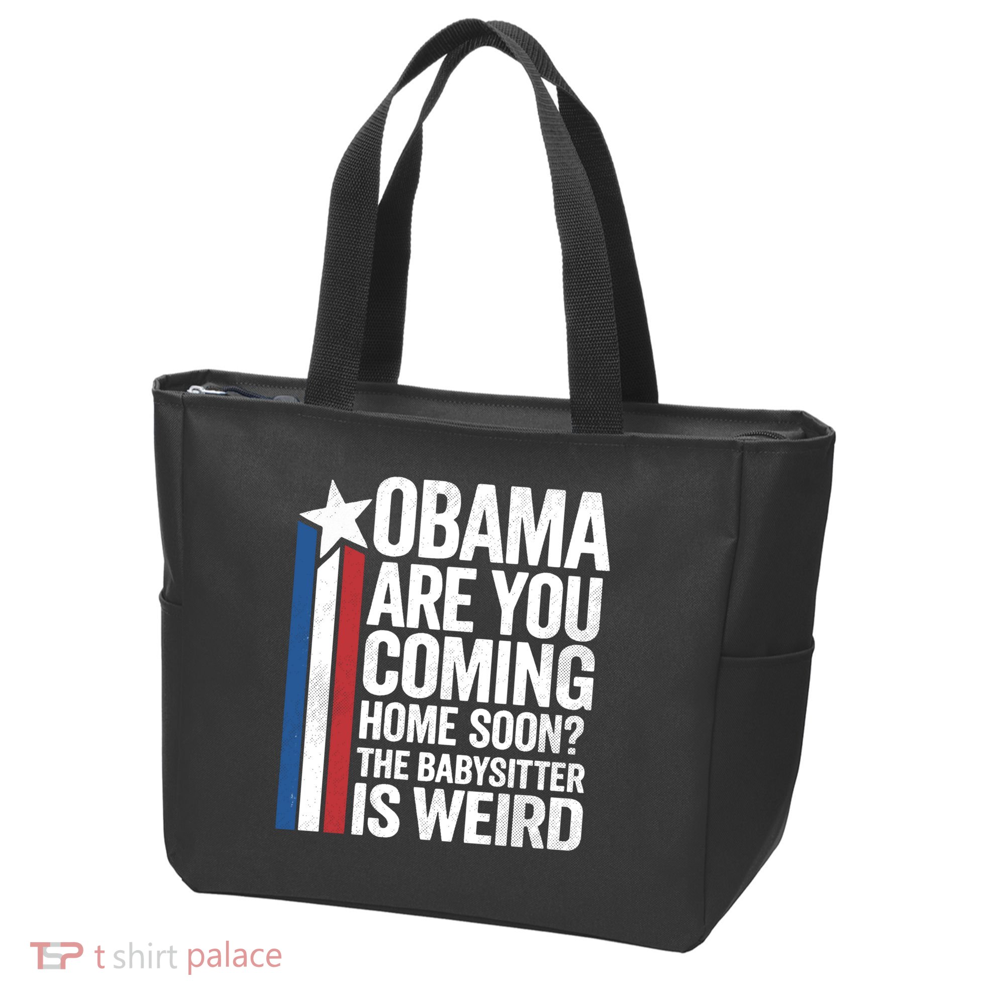 Obama Are You Coming Home Soon Weird Babysitter Funny Tote Bag