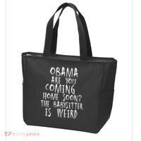 Obama Are You Coming Home Soon The Babysitter Is Weird Tote Bag thumb 3