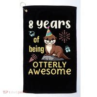 Otter Birthday 8th 8 Years of Being Otterly Awesome Golf Towel thumb 0