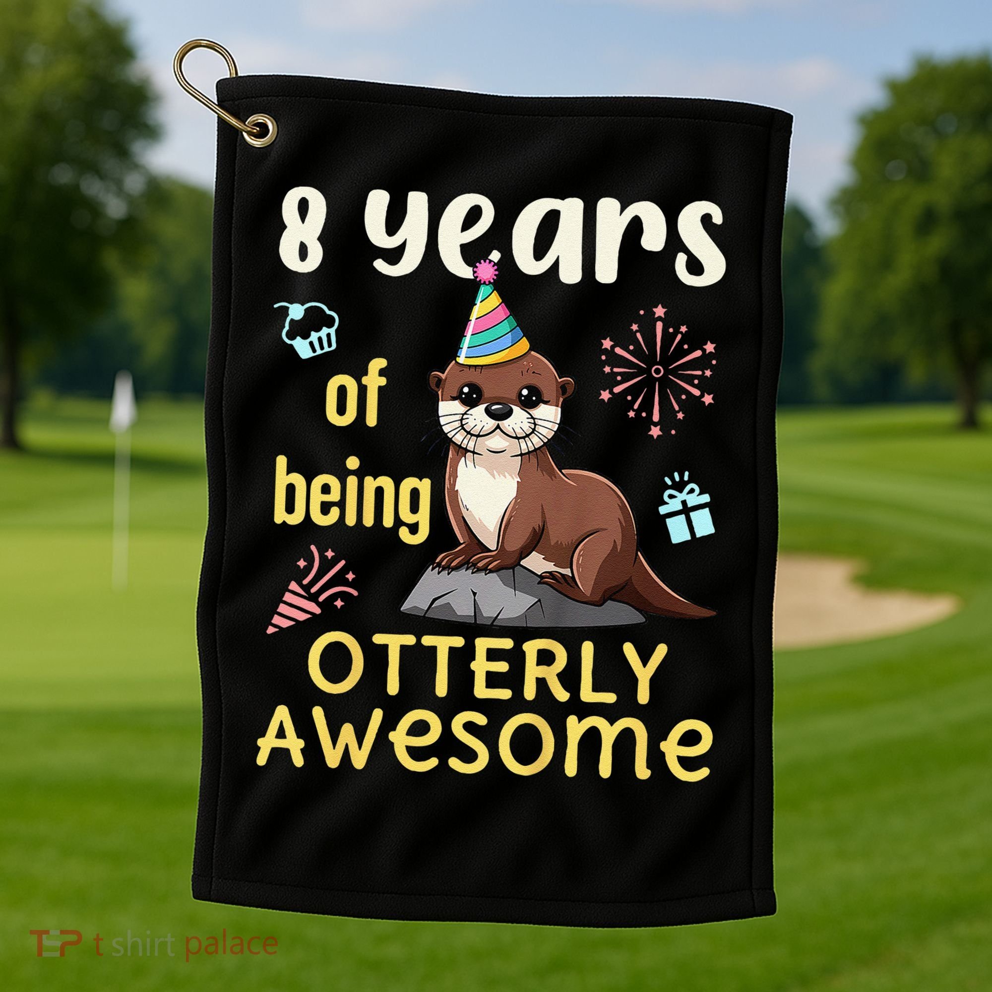 Otter Birthday 8th 8 Years of Being Otterly Awesome Golf Towel