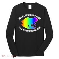 Obama Turned My Frog Gay With Chemicals Rainbow Long Sleeve Shirt thumb 0