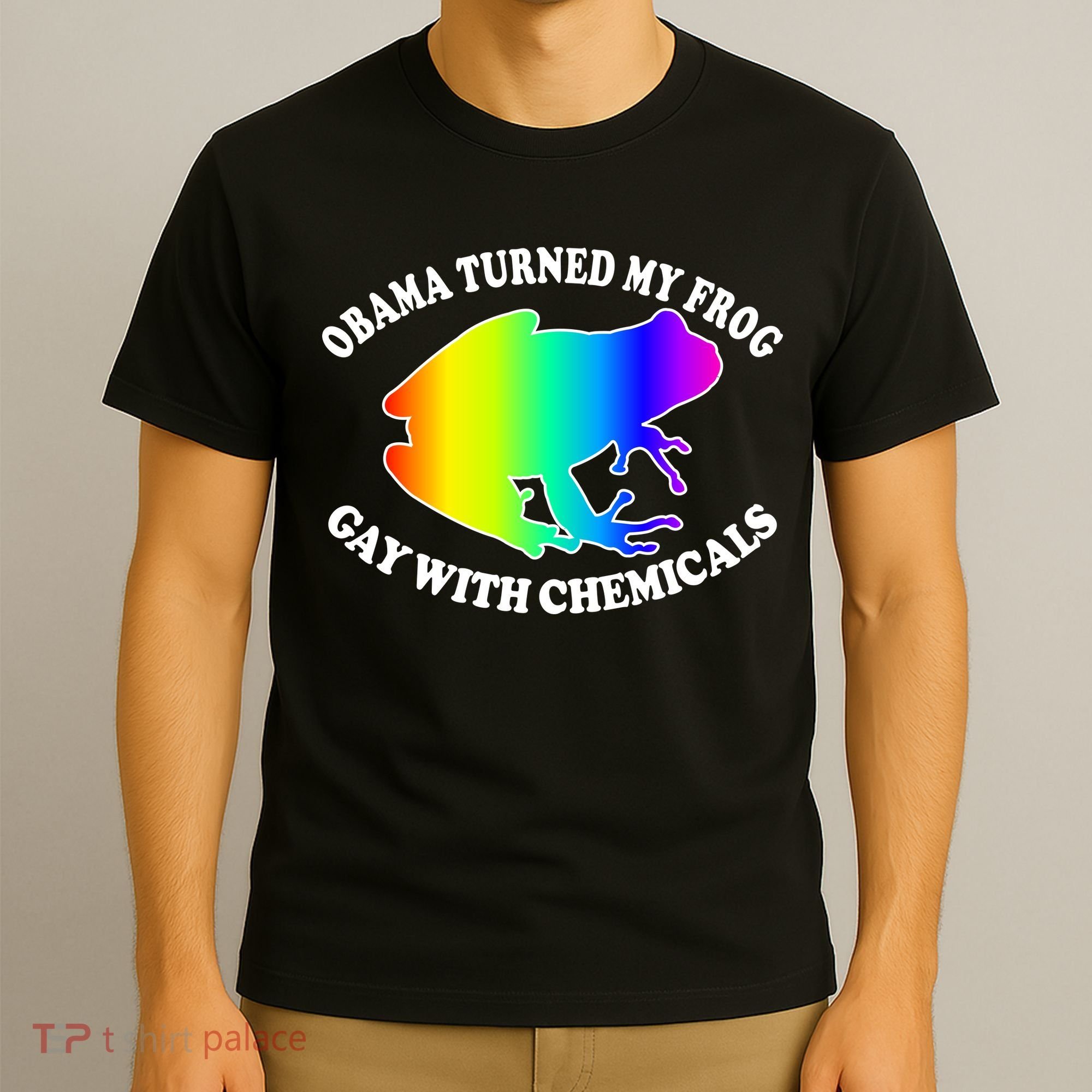Obama Turned My Frog Gay With Chemicals Rainbow T-Shirt
