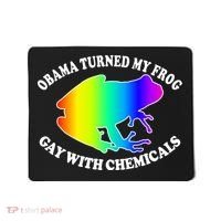 Obama Turned My Frog Gay With Chemicals Rainbow Mousepad thumb 0