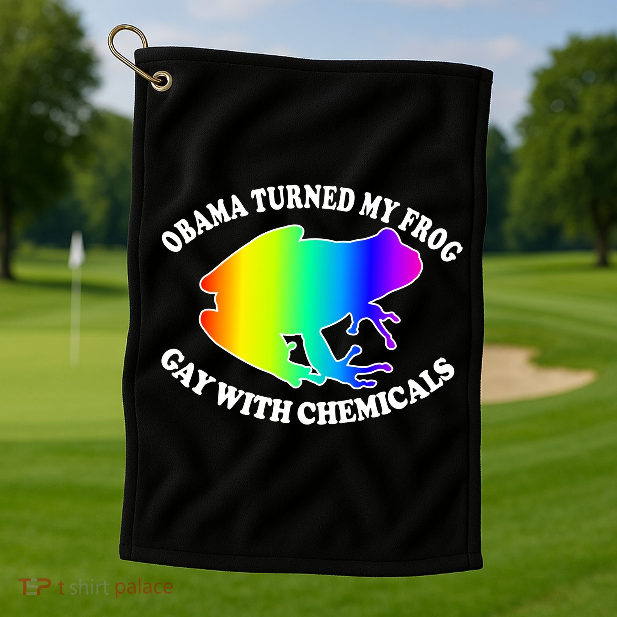 Obama Turned My Frog Gay With Chemicals Rainbow Golf Towel
