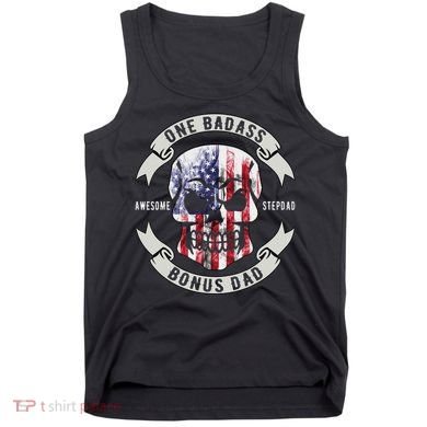 One Badass Bonus Stepdad Birthday Step Dad Fathers Day Funny Tank Top