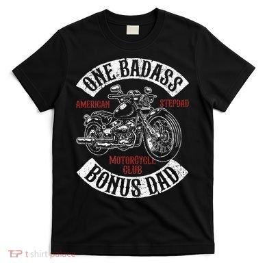 One Badass Bonus Stepdad Biker Motorcycle Step Dad Gift Idea T-Shirt