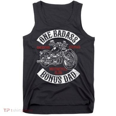 One Badass Bonus Stepdad Biker Motorcycle Step Dad Gift Idea Tank Top