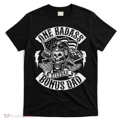 One Badass Bonus Stepdad Biker Step Dad Fathers Day Gift T-Shirt