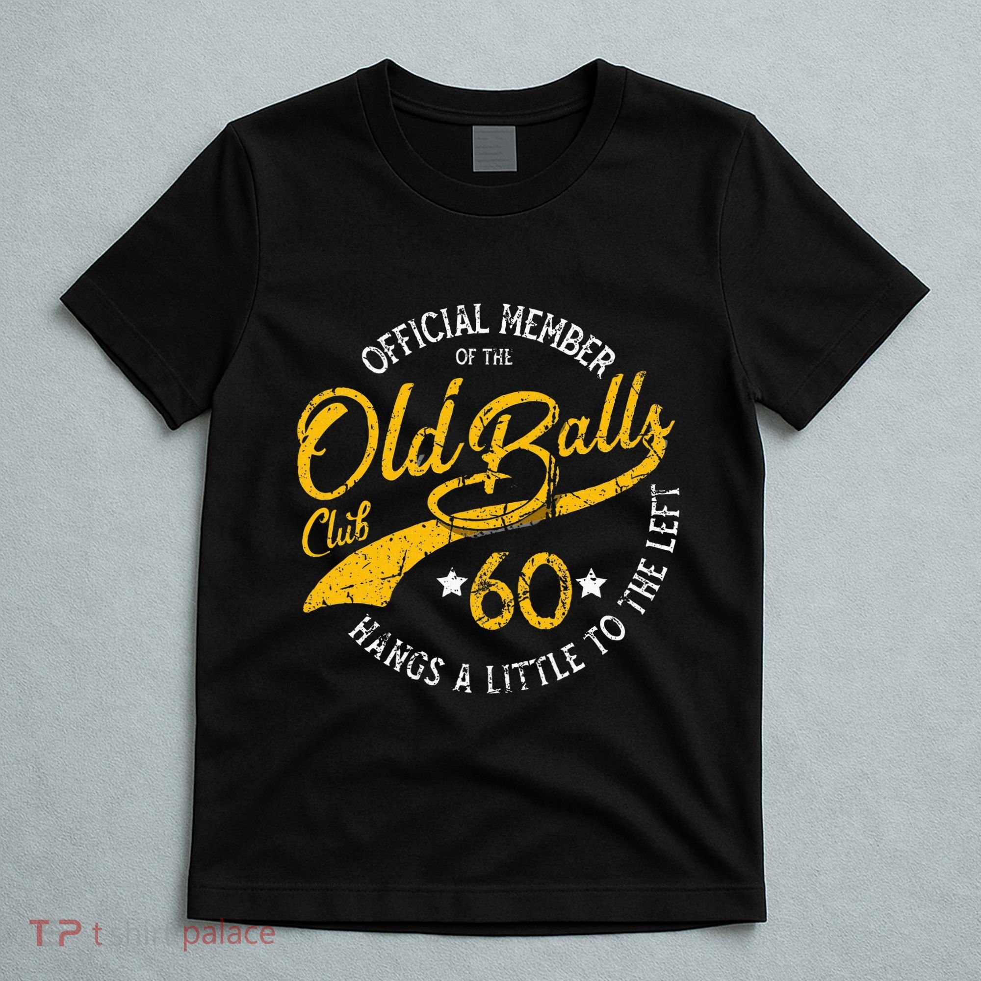 Old Balls Club 60th Over The Hill Birthday T-Shirt