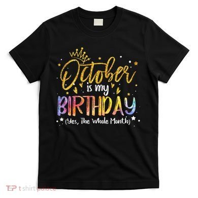 October Birthday Celebration Tie Dye Gift T-Shirt