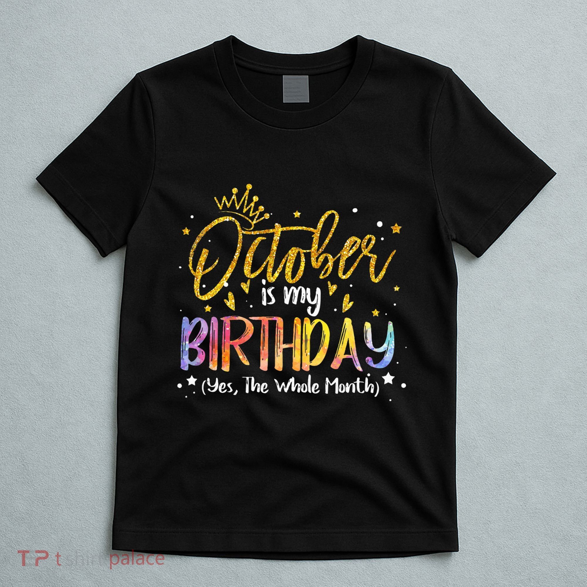 October Birthday Celebration Tie Dye Gift T-Shirt