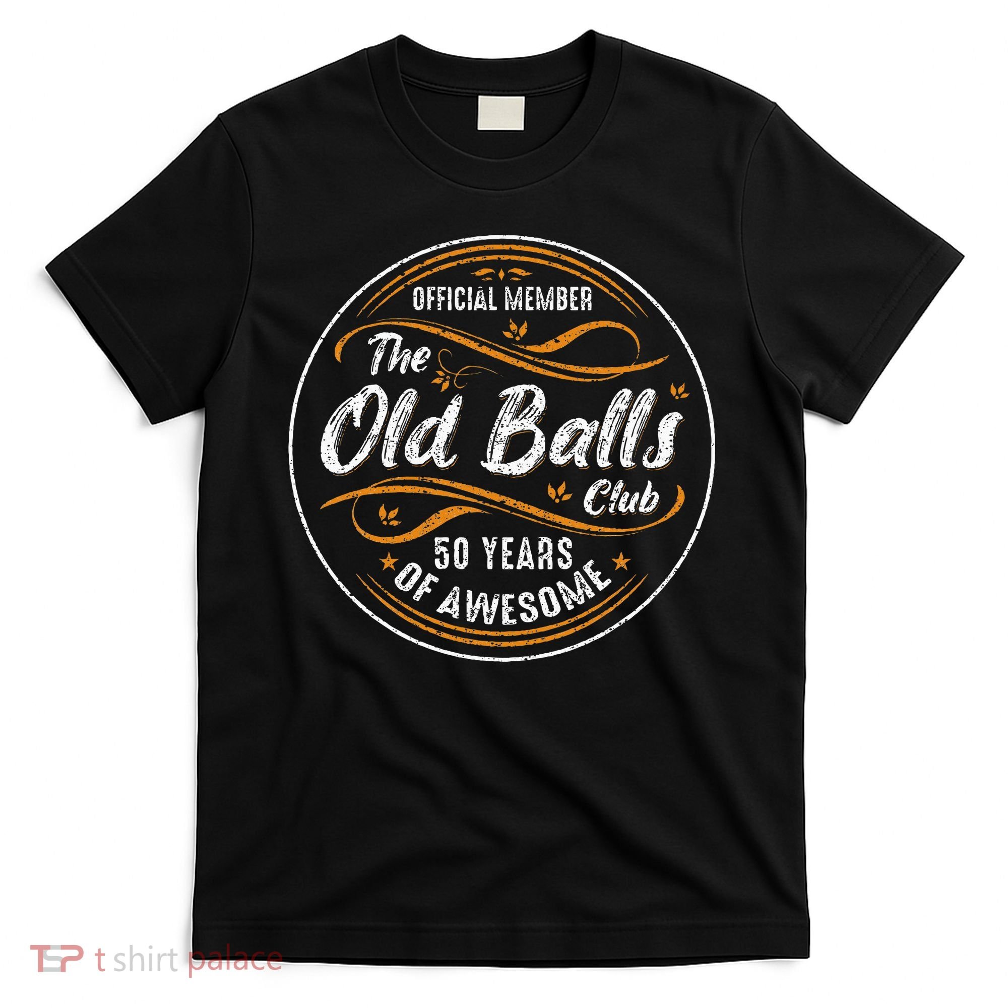 Old Balls Club 50th Birthday 50 Years Of Awesome T-Shirt