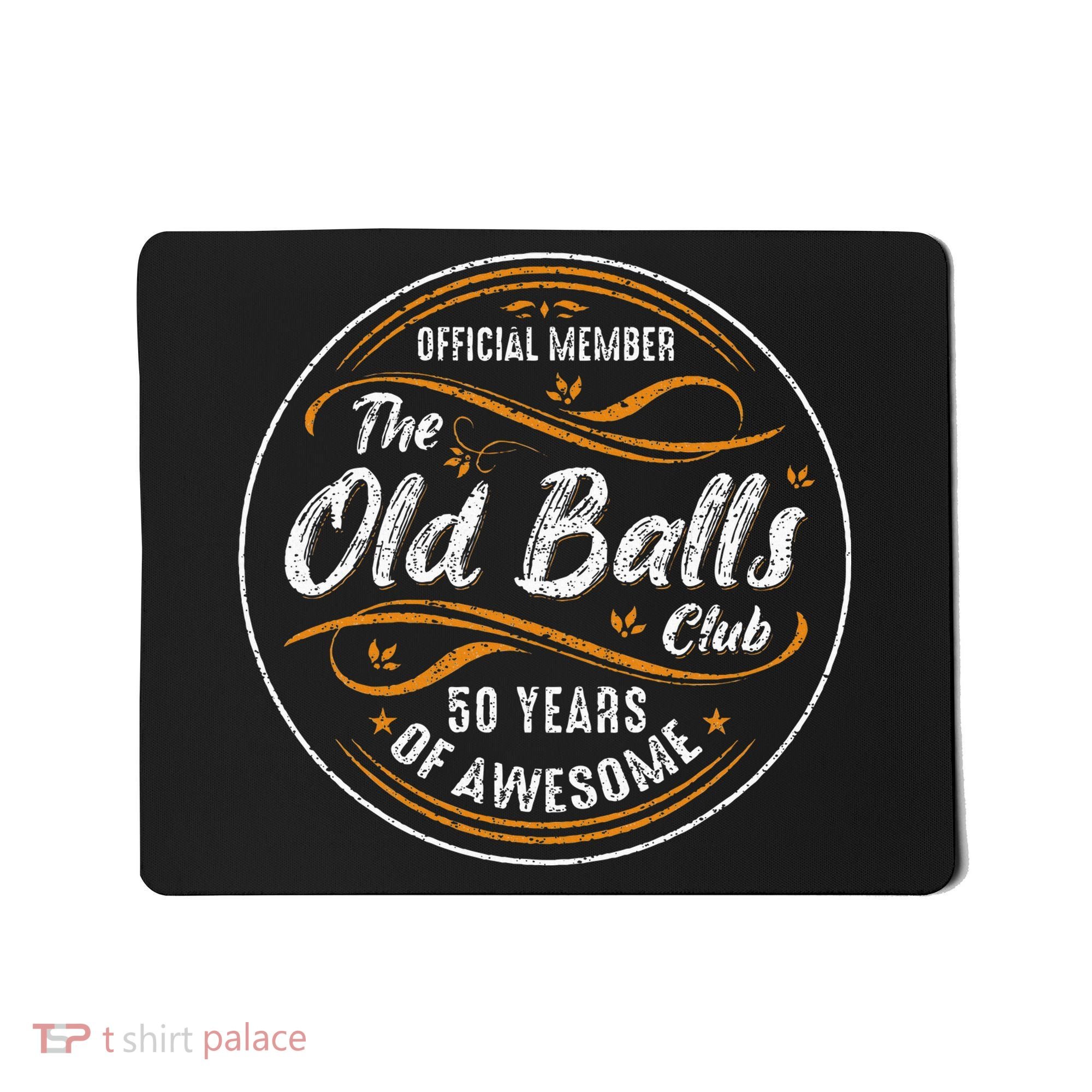 Old Balls Club 50th Birthday 50 Years Of Awesome Mousepad