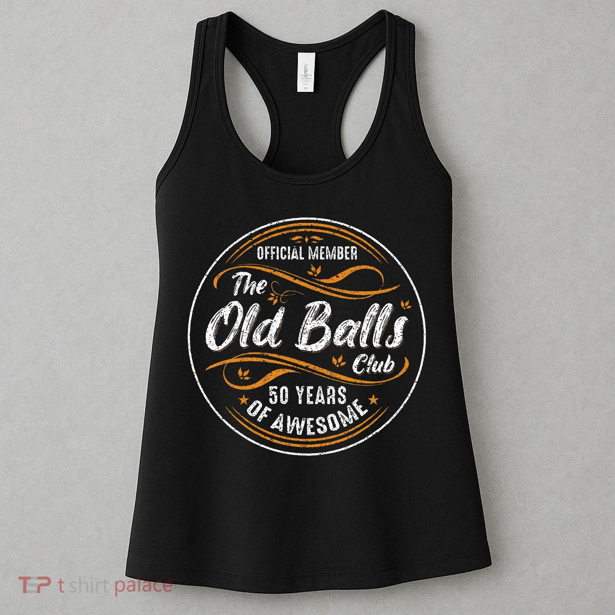 Old Balls Club 50th Birthday 50 Years Of Awesome Women's Tank Top