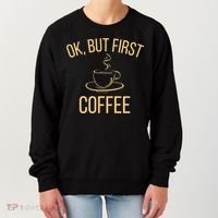 Ok, But First COFFEE Women's Sweatshirt thumb 0