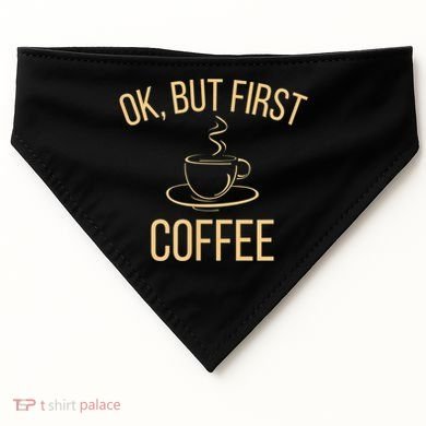 Ok, But First COFFEE USA-Made Doggie Bandana