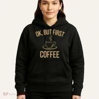 Ok, But First COFFEE Hoodie thumb 5