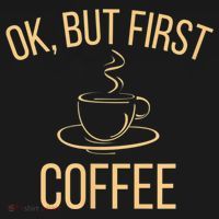 Ok, But First COFFEE T-Shirt thumb 7