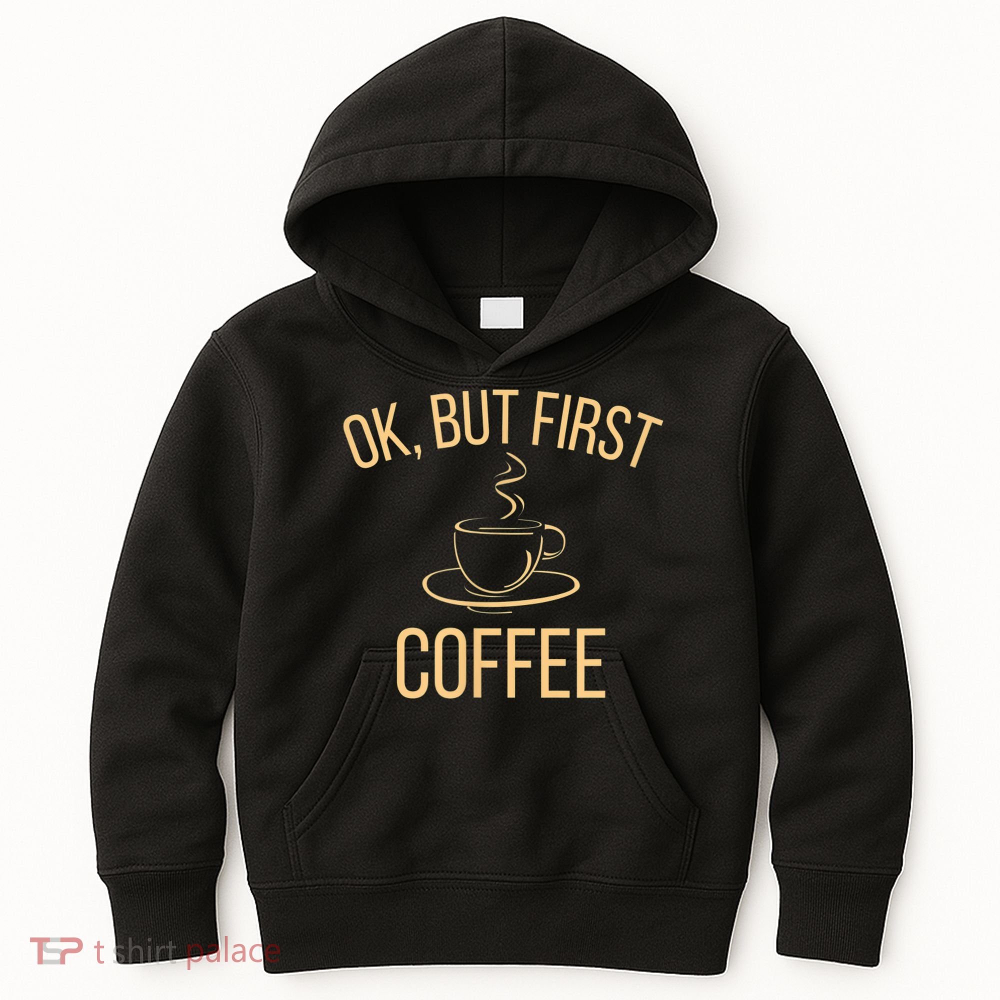 Ok, But First COFFEE Kids Hoodie
