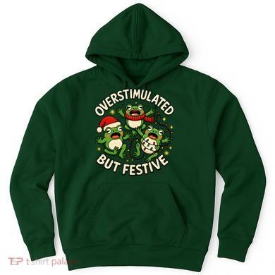 Overstimulated But Festive Frogs Christmas Funny Hoodie