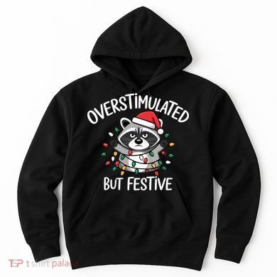 Overstimulated But Festive Racoon Hoodie