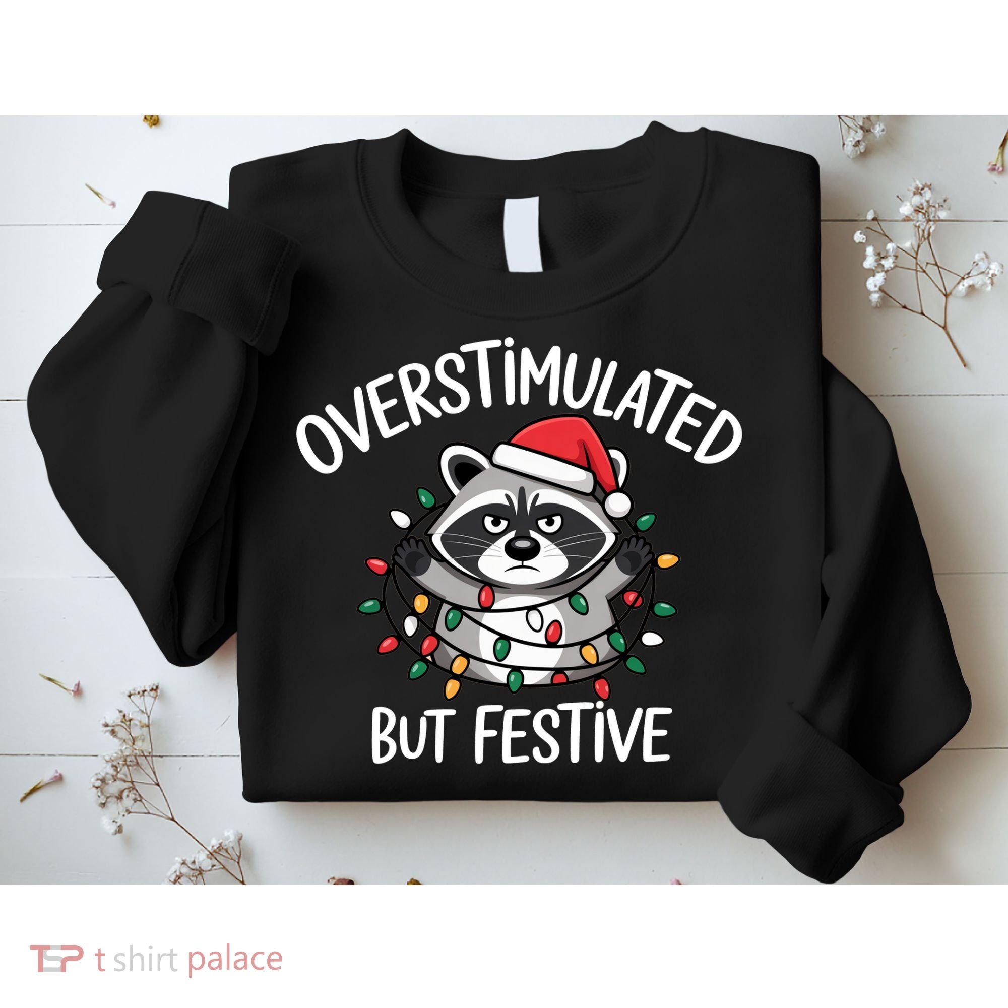 Overstimulated But Festive Racoon Sweatshirt